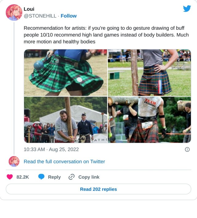 Recommendation for artists: if you're going to do gesture drawing of buff people 10/10 recommend high land games instead of body builders. Much more motion and healthy bodies pic.twitter.com/JKweFkDhz5

— Loui (@STONEHlLL) August 25, 2022