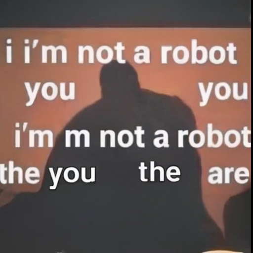 [Description] A silhouette of a gorilla with text that says ` [Text] i'm not a robot [newline]  you [newline]  you [newline]  are [newline]  i'm not a robot [newline]  the [newline]  you [newline]  are