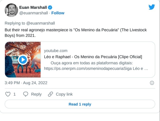 But their real agronejo masterpiece is "Os Menino da Pecuária" (The Livestock Boys) from 2021. https://t.co/GvIeLfBWQq

— Euan Marshall (@euanmarshall) August 24, 2022
