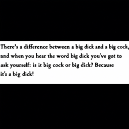  There's a difference between a big dick and a big cock,  and when you hear the word big dick you've got to  ask yourself: is it big cock or big dick? Because  it's a big dick!