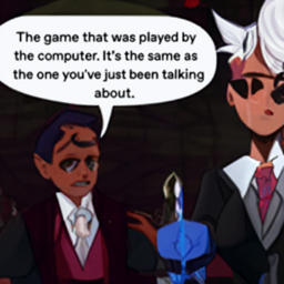  The game that was played by
 the computer. It's the same as
 the one you've just been talking
 about.