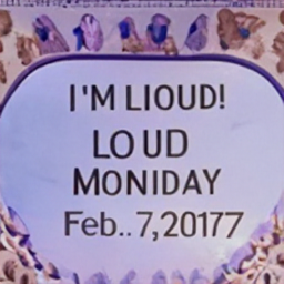  I'M LOUD!  LOUD  MONDAY  Feb. 7, 2017