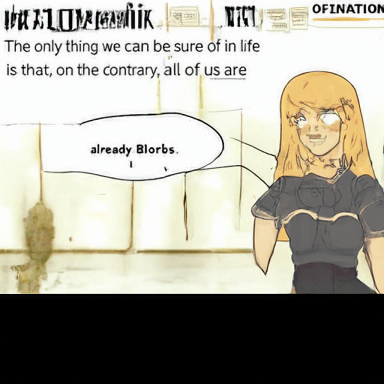  JONATHAN HARKER'S BLORB OFINATION
 The only thing we can be sure of in life
 is that, on the contrary, all of us are
 already Blorbs.
 Liked by creator