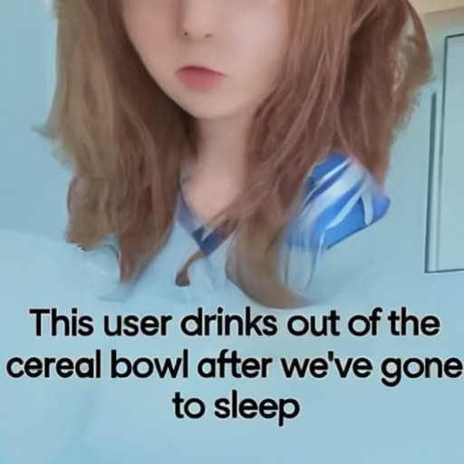 [Description] A photo of a girl with brown hair and brown eyes wearing a blue shirt, with a white logo and blue stripes on it. She has a white [Text]This user drinks out of the [newline] cereal bowl after we've gone [newline] to sleep