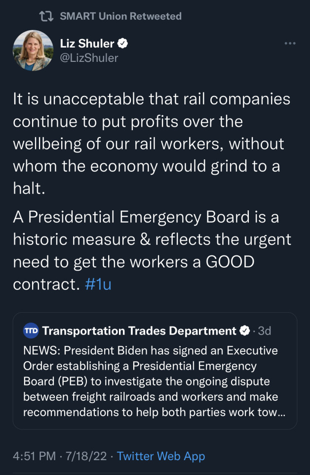 tweet from @LizShuler retweeting a tweet from TTD that details the news. Her tweet says "It is unacceptable that rail companies continue to put profits over the wellbeing of our rail workers, without whom the economy would grind to a halt.  A Presidential Emergency Board is a historic measure & reflects the urgent need to get the workers a GOOD contract. #1u"