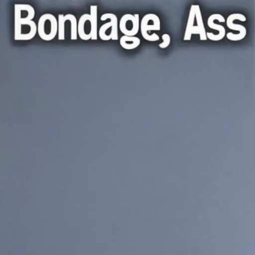 [Description] A picture of a blue poster with white text on it. The text is: ` [Text]Bondage, Ass