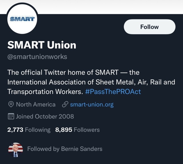 the twitter profile of SMART, with the bio "the official twitter home of SMART: the International Association of Sheet Metal, Air, Rail, and Transportation Workers. #PassTheProAct". their handle is @smartunionworks, their website is smart-union.org, and twitter is showing that they are followed by bernie sanders